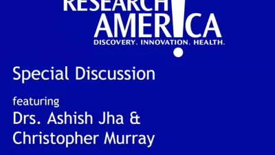 Research!America: Special Discussion featuring Drs. Ashish Jha & Christopher Murray
