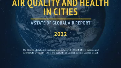 Air Quality and Health in Cities: A state of global air report
